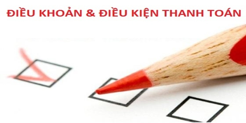 dieu-khoan-va-dieu-kien-thanh-toan